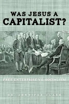 Czy Jezus był kapitalistą? Wolna przedsiębiorczość a socjalizm - Was Jesus a Capitalist? Free Enterprise vs. Socialism