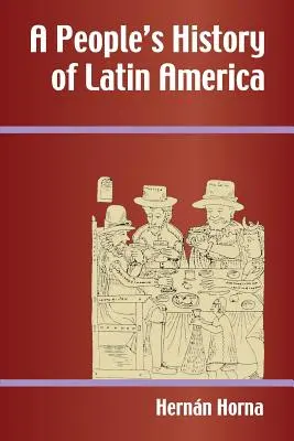 Ludowa historia Ameryki Łacińskiej - A People's History of Latin America