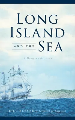 Długa wyspa i morze: Historia morska - Long Island and the Sea: A Maritime History