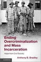 Koniec z nadmierną kryminalizacją i masowym uwięzieniem - Ending Overcriminalization and Mass Incarceration