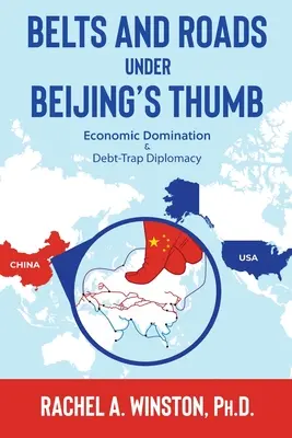 Pasy i drogi pod kontrolą Pekinu: Dominacja gospodarcza i dyplomacja pułapki zadłużenia - Belts and Roads Under Beijing's Thumb: Economic Domination & Debt-Trap Diplomacy