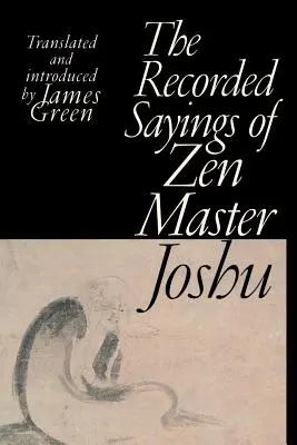 Zapisane powiedzenia mistrza zen Joshu - The Recorded Sayings of Zen Master Joshu