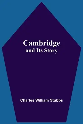 Cambridge i jego historia - Cambridge And Its Story