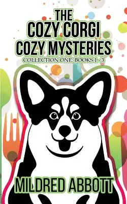 The Cozy Corgi Cozy Mysteries - Kolekcja pierwsza: Książki 1-3 - The Cozy Corgi Cozy Mysteries - Collection One: Books 1-3
