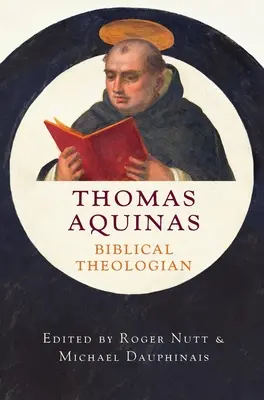 Tomasz z Akwinu, teolog biblijny - Thomas Aquinas, Biblical Theologian