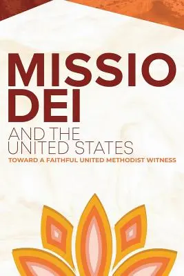 Missio Dei i Stany Zjednoczone: W stronę wiernego świadectwa Zjednoczonych Metodystów - Missio Dei and the United States: Toward a Faithful United Methodist Witness