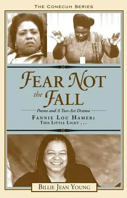 Nie bój się upadku/Fannie Lou Hamer: This Little Light - Fear Not the Fall/Fannie Lou Hamer: This Little Light