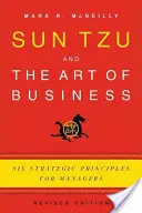 Sun Tzu and the Art of Business: Sześć strategicznych zasad dla menedżerów - Sun Tzu and the Art of Business: Six Strategic Principles for Managers