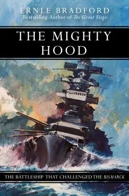 Potężny Hood: Pancernik, który rzucił wyzwanie Bismarckowi - The Mighty Hood: The Battleship That Challenged the Bismarck