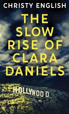 Powolny rozwój Clary Daniels - The Slow Rise Of Clara Daniels