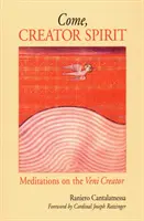 Przyjdź, Duchu Stworzycielu: Medytacje nad Veni Creator - Come, Creator Spirit: Meditations on the Veni Creator