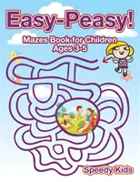 Easy-Peasy! Książka z labiryntami dla dzieci w wieku 3-5 lat - Easy-Peasy! Mazes Book for Children Ages 3-5