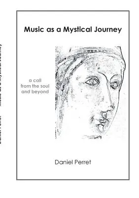 Muzyka jako mistyczna podróż: Wezwanie od duszy i spoza niej - Music as mystical Journey: A call from the Soul and beyond