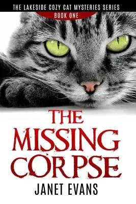 The Missing Corpse - seria kryminałów o kotach z nad jeziora - The Missing Corpse - The Lakeside Cozy Cat Mysteries Series