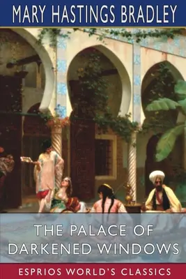 Pałac zaciemnionych okien (Esprios Classics) - The Palace of Darkened Windows (Esprios Classics)