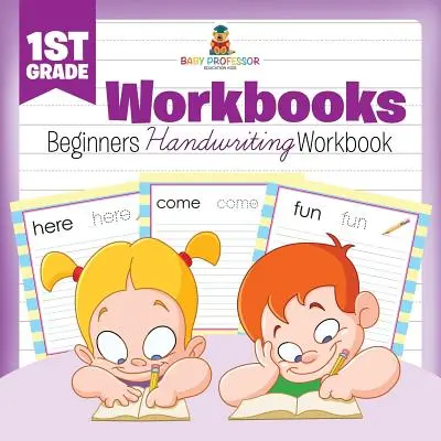 Zeszyty ćwiczeń dla klasy 1: Zeszyt ćwiczeń dla początkujących - 1st Grade Workbooks: Beginners Handwriting Workbook