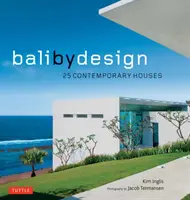 Bali by Design: 25 współczesnych domów - Bali by Design: 25 Contemporary Houses
