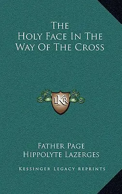 Święte Oblicze na Drodze Krzyżowej - The Holy Face in the Way of the Cross