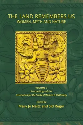 Ziemia nas pamięta: Kobiety, mit i natura - The Land Remembers Us: Women, Myth, and Nature