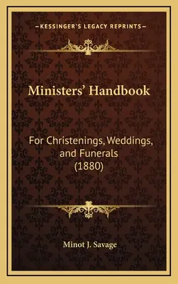 Podręcznik dla ministrów: Na chrzciny, wesela i pogrzeby (1880) - Ministers' Handbook: For Christenings, Weddings, and Funerals (1880)