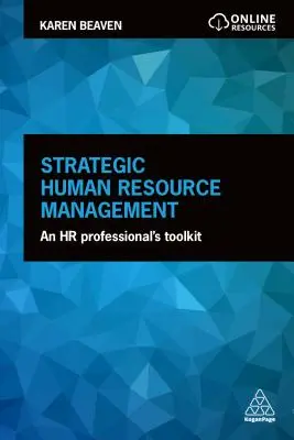 Strategiczne zarządzanie zasobami ludzkimi: Zestaw narzędzi dla profesjonalistów HR - Strategic Human Resource Management: An HR Professional's Toolkit