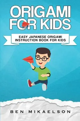 Origami dla dzieci: łatwa japońska instrukcja origami dla dzieci - Origami For Kids: Easy Japanese Origami Instruction Book For Kids