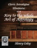 Klucz do całej sztuki astrologii - Key to the Whole Art of Astrology