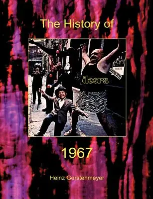 Jim Morrison, The Doors. Historia zespołu The Doors 1967 - Jim Morrison, The Doors. The History of The Doors 1967