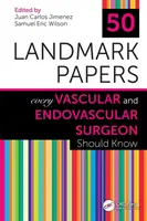 50 przełomowych publikacji, które powinien znać każdy chirurg naczyniowy i wewnątrznaczyniowy - 50 Landmark Papers Every Vascular and Endovascular Surgeon Should Know