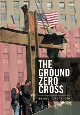 Krzyż Ground Zero - The Ground Zero Cross