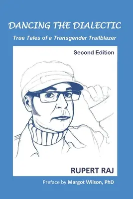 Dancing the Dialectic: Prawdziwe opowieści o transpłciowym pionierze - Dancing the Dialectic: True Tales of a Transgender Trailblazer