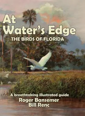 Na brzegu wody: Ptaki Florydy - At Water's Edge: The Birds of Florida