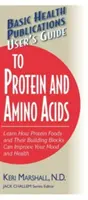 Przewodnik użytkownika po białkach i aminokwasach: Dowiedz się, jak pokarmy białkowe i ich elementy składowe mogą poprawić nastrój i zdrowie - User's Guide to Protein and Amino Acids: Learn How Protein Foods and Their Building Blocks Can Improve Your Mood and Health