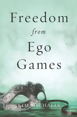 Wolność od gier ego - Freedom from Ego Games