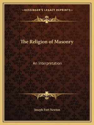 Religia masonerii: Interpretacja - The Religion of Masonry: An Interpretation