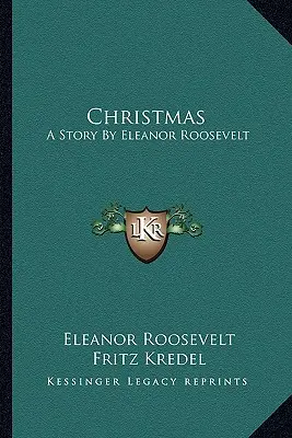 Boże Narodzenie: Opowieść Eleanor Roosevelt - Christmas: A Story by Eleanor Roosevelt