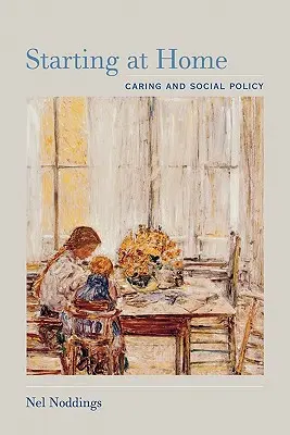 Zaczynając od domu: Opieka i polityka społeczna - Starting at Home: Caring and Social Policy