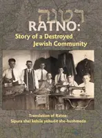 Tłumaczenie Ratno Yizkor Book: Historia zniszczonej społeczności żydowskiej - Translation of Ratno Yizkor Book: The Story of the Destroyed Jewish Community