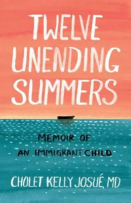 Dwanaście niekończących się lat: Pamiętnik dziecka-imigranta - Twelve Unending Summers: Memoir of an Immigrant Child