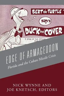 Krawędź Armagedonu: Floryda i kubański kryzys rakietowy - Edge of Armageddon: Florida and the Cuban Missile Crisis