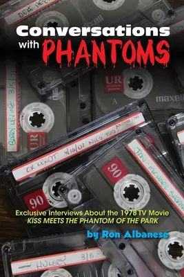 Rozmowy z upiorami: Ekskluzywne wywiady na temat filmu telewizyjnego z 1978 roku, Kiss Meets the Phantom of the Park - Conversations with Phantoms: Exclusive Interviews About the 1978 TV Movie, Kiss Meets the Phantom of the Park