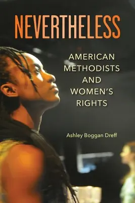 Niemniej jednak: Amerykańscy metodyści i prawa kobiet - Nevertheless: American Methodists and Women's Rights