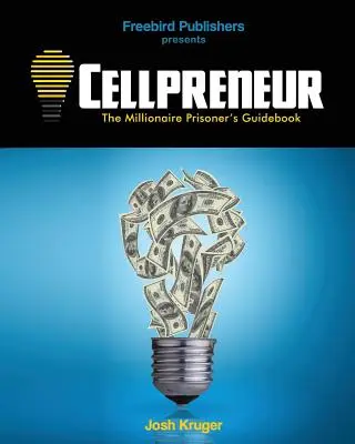 Cellpreneur: Poradnik dla więźniów milionerów - Cellpreneur: The Millionaire Prisoner's Guidebook