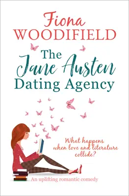 Agencja randkowa Jane Austen: Podnosząca na duchu komedia romantyczna - The Jane Austen Dating Agency: An Uplifting Romantic Comedy