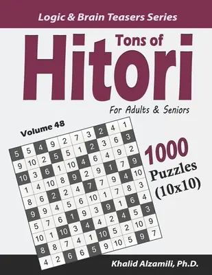 Mnóstwo Hitori dla dorosłych i seniorów: 1000 łamigłówek (10x10) - Tons of Hitori for Adults & Seniors: 1000 Puzzles (10x10)