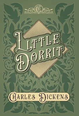 Mała Dorrit - z oceną i krytyką autorstwa G. K. Chestertona - Little Dorrit - With Appreciations and Criticisms By G. K. Chesterton