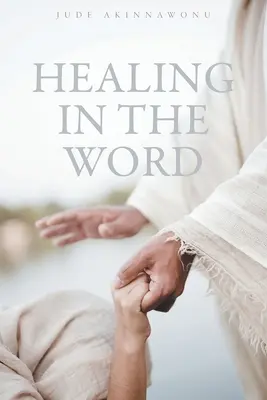 Uzdrowienie w Słowie - Healing In The Word