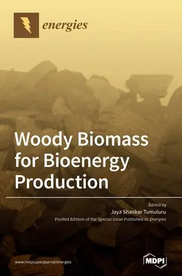 Biomasa drzewna do produkcji bioenergii - Woody Biomass for Bioenergy Production