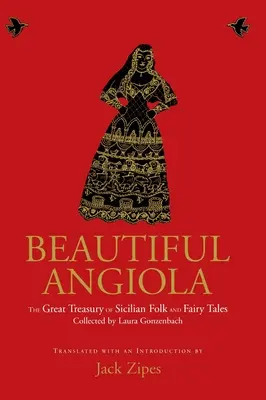 Piękna Angiola: Zaginione sycylijskie bajki i baśnie Laury Gonzenbach - Beautiful Angiola: The Lost Sicilian Folk and Fairy Tales of Laura Gonzenbach