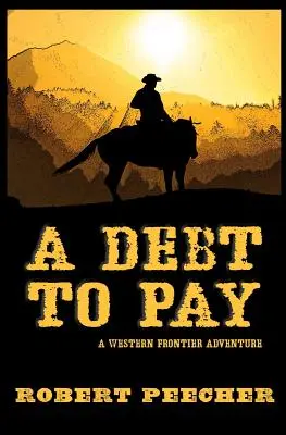 Dług do spłacenia: Przygoda na zachodnim pograniczu - A Debt to Pay: A Western Frontier Adventure